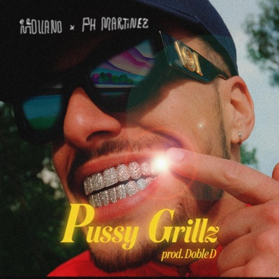 Pussy Grillz (feat. PH Martínez & Doble D) - Single