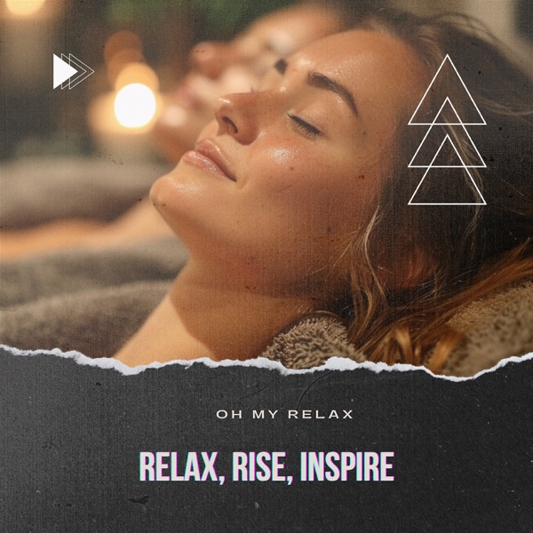 Relax, Rise, Inspire