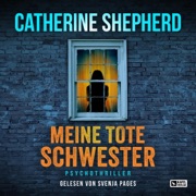 Meine tote Schwester - Catherine Shepherd