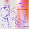 Toast to Love