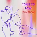 Toast to Love