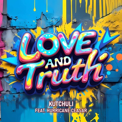 Love and Truth (feat. Hurricane Ceasar) - Single