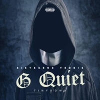 G Quiet - Single - Tinydown & SieteGang Yabbie