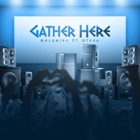 Gather Here (feat. Otega) - Single - Holumide