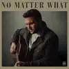 No Matter What