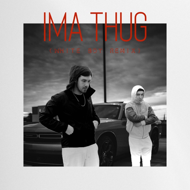 Ima Thug (White Boy Remix) - Single - Album by David Burton & Slim