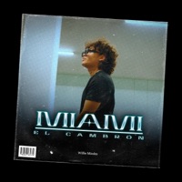 MIAMI (feat. Willie Mireles) - Single - ELCAMBRÓN