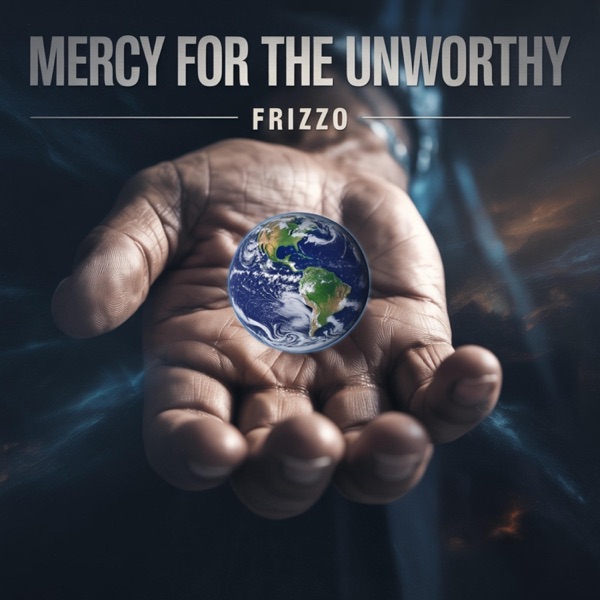 Mercy for The Unworthy