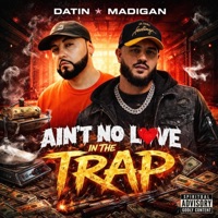 Ain't No Love In The Trap - Single - Datin & Madigan
