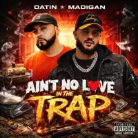 Ain't No Love In The Trap — Madigan, Datin