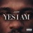 YES I AM