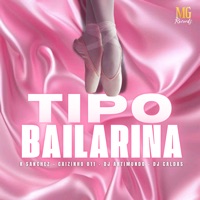 Tipo Bailarina - Single - K. Sanchez, caizinho 011, DJ Caldas & DJ ARTIMUNDO