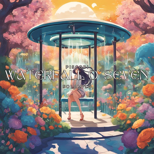 Waterfall o' Seven (feat. SolaMilo)