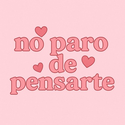 NO PARO DE PENSARTE - Single