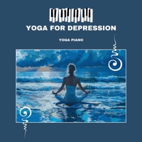 Yoga for Depression - Supporting Mental Health - Yoga Piano, Yoga Soul & Yoga Relaxation Music