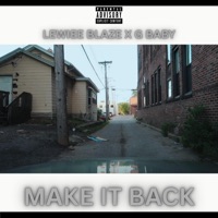 Make It Back (feat. G Baby Bammo) - Single - Lewiee Blaze