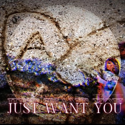 Just Want You - Single