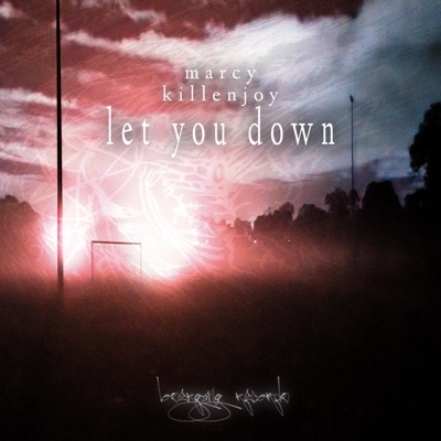 let you down (feat. marcy) - Single