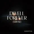 Dwell Forever