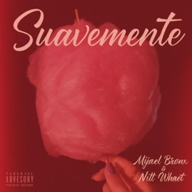 SUAVEMENTE (feat. Nilt Whaet & Kaelonthebeat) Mijael