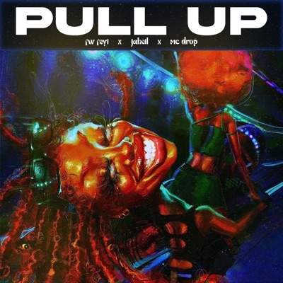 Pull Up (feat. Jaheill & Drop) - Single