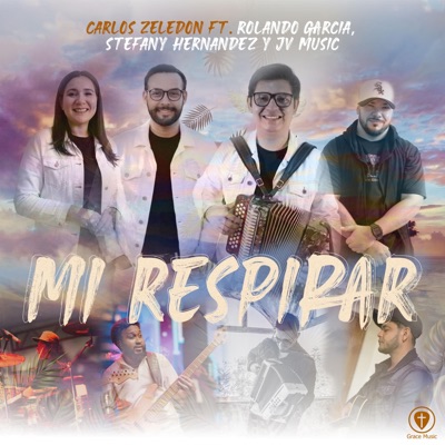 Mi Respirar (feat. Rolando Garcia, Stefany Hernandez & JV Music) - Single