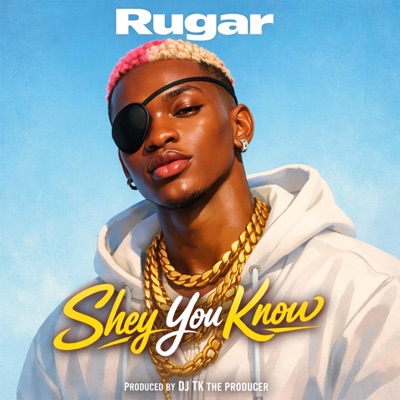 Rugar 'Shey You Know - Single
