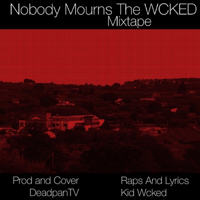 Nobody Mourns The WCKED
