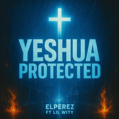 Yeshua protected (feat. Lil Wity) - Single