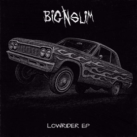 LOWRIDER Big N Slim