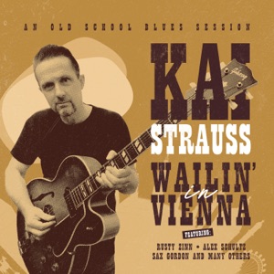 Wailin' In Vienna (feat. Rusty Zinn, Alex Schultz & Sax Gordon)