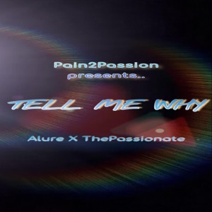 Tell me why (feat. The Passionate & Alure) - Single