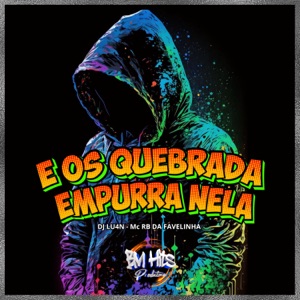 E os Quebrada Empurra nelas