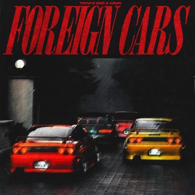 FOREIGN CARS (feat. GDS & ARUN) - Single
