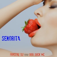 Senorita (feat. Der Duck Mc) - Single - Frystal DJ