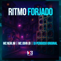Ritmo Forjado - Single - MC Nem Jm, MC John JB & Dj Perigoso original