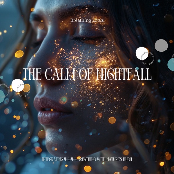 The Calm of Nightfall: Integrating 4-4-4-4 Breathing with Nature’s Hush