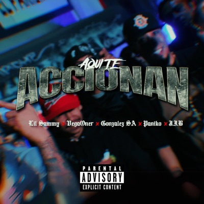 Aquí te accionan (feat. Lil sammy msc, Vegaoner msc, Gonzalez SA & J.I.B) - Single