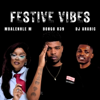 Festive Vibes (feat. Mbalenhle M) - Bongo 039 & Dj Arabic new Single
