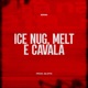 Ice Nug Melt e Cavala Single