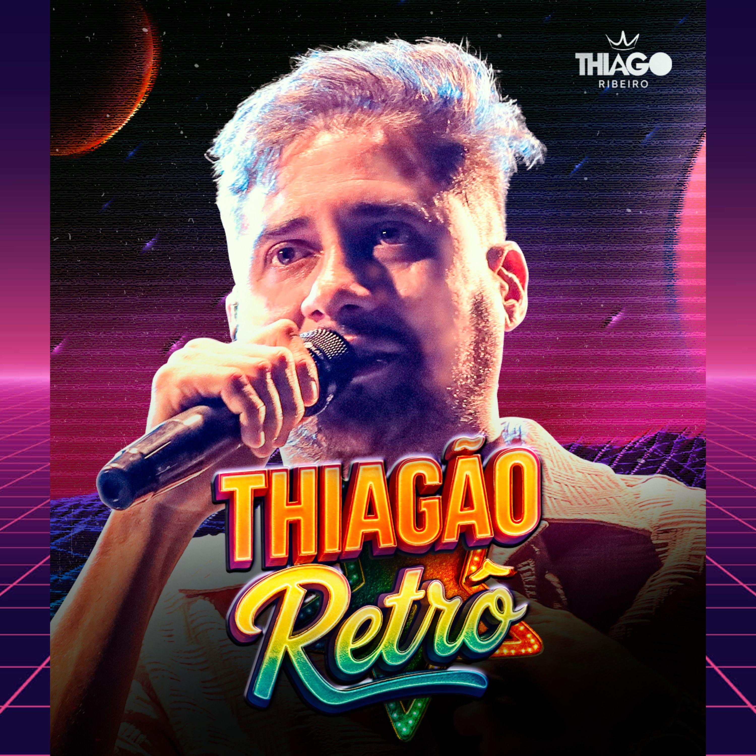 THIAGÃO RETRÔ - Thiago Ribeiro Oficial