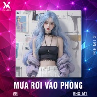 Mưa Rơi Vào Phòng (Remix) - Single - Khởi My