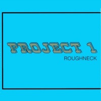 Roughneck - EP - Project One