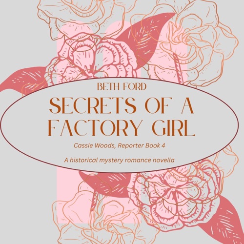 Secrets of a Factory Girl: A Historical Mystery Romance Novella (Cassie Woods, Reporter Book 4) (Unabridged) cover