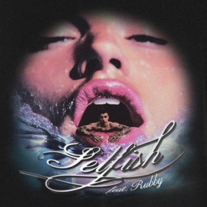 Selfish (feat. Rubby)