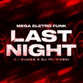 MEGA ELETRO FUNK - Last Night (feat. Mc Gw) artwork