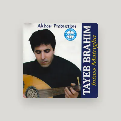 Listen to Brahim Tayeb, watch music videos, read bio, see tour dates & more!