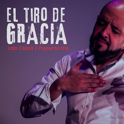 El tiro de gracia (feat. Presenta Trío) - Single