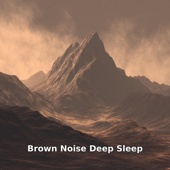 Brown Noise Deep Sleep