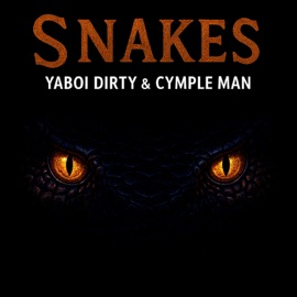 Snakes (feat. Cymple Man) YaBoi Dirty